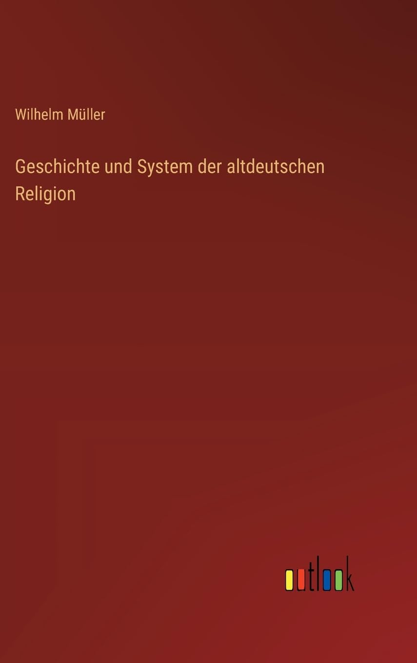 Geschichte und System der altdeutschen Religion Contemporary literature