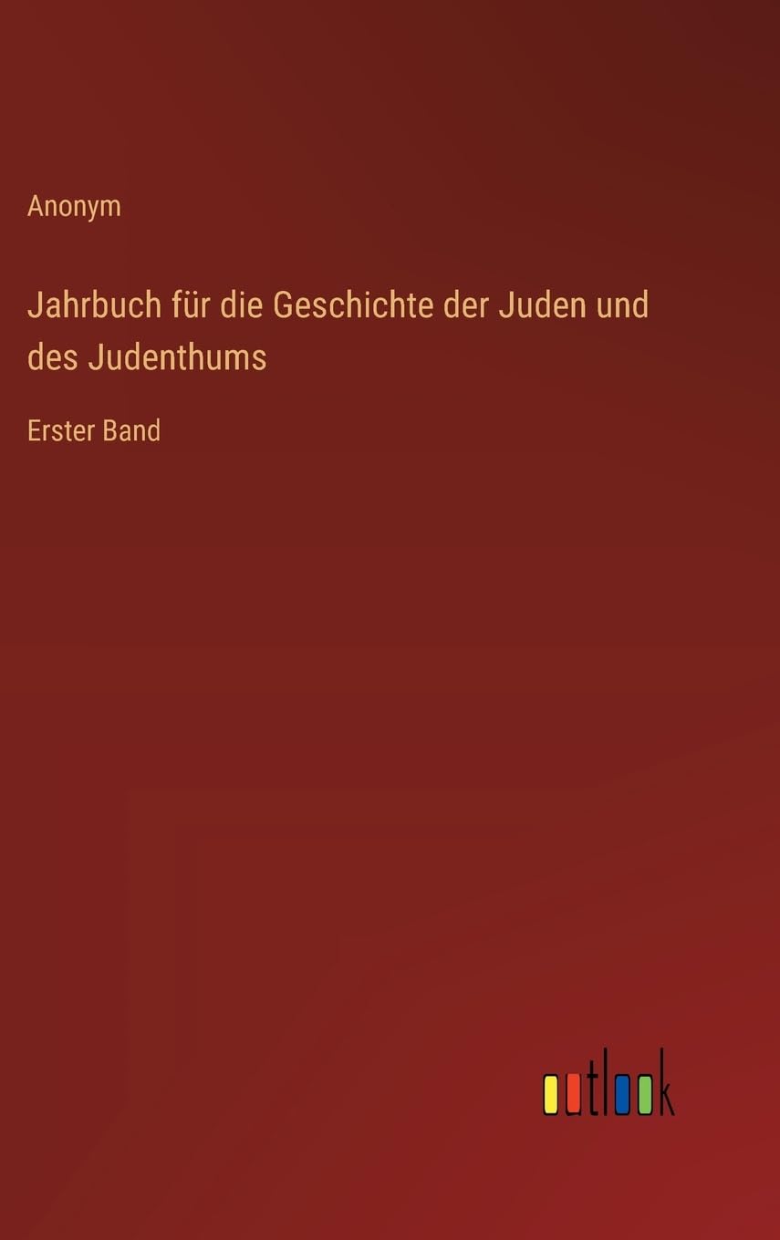 Jahrbuch für die Geschichte der Juden und des Judenthums: Erster Band Contemporary literature