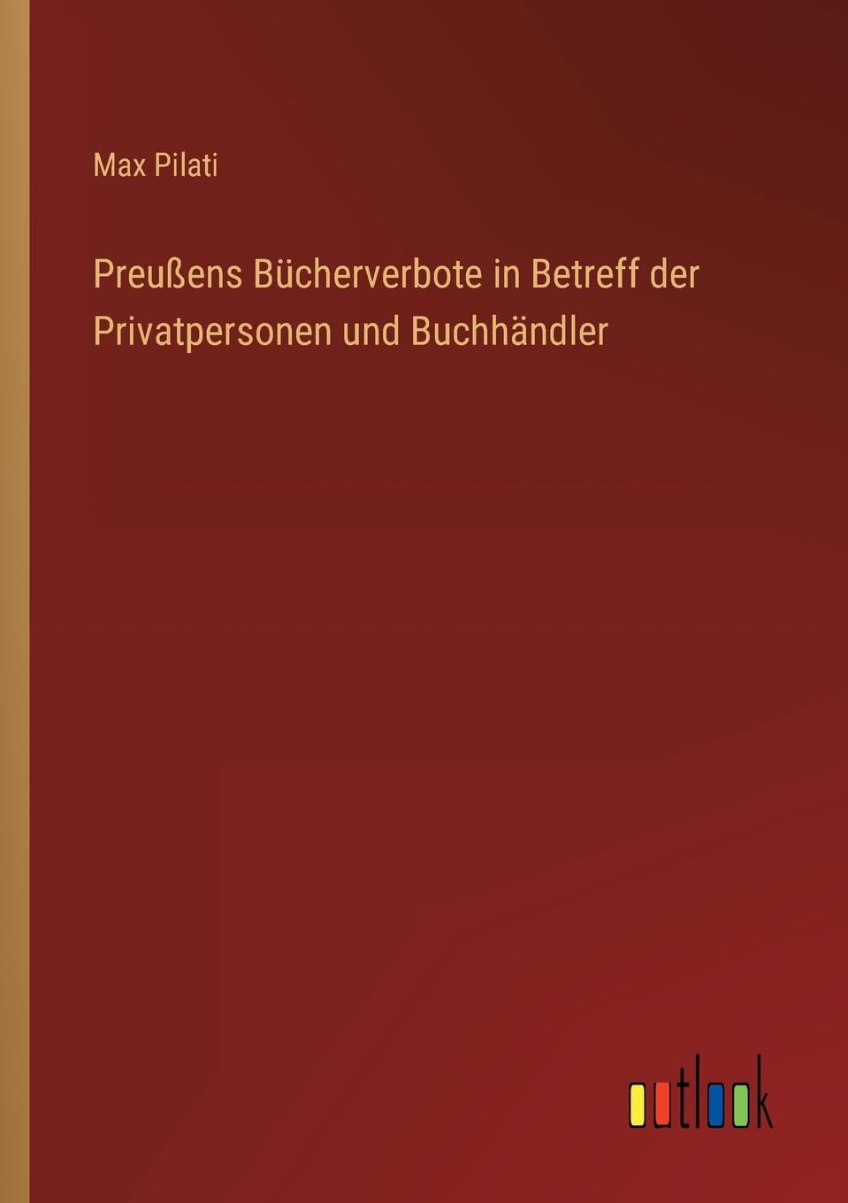 Preußens Bücherverbote in Betreff der Privatpersonen und Buchhändler Contemporary literature