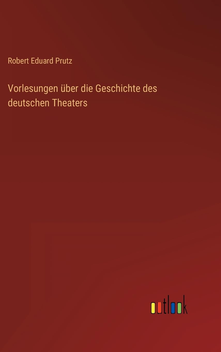 Vorlesungen über die Geschichte des deutschen Theaters Contemporary literature