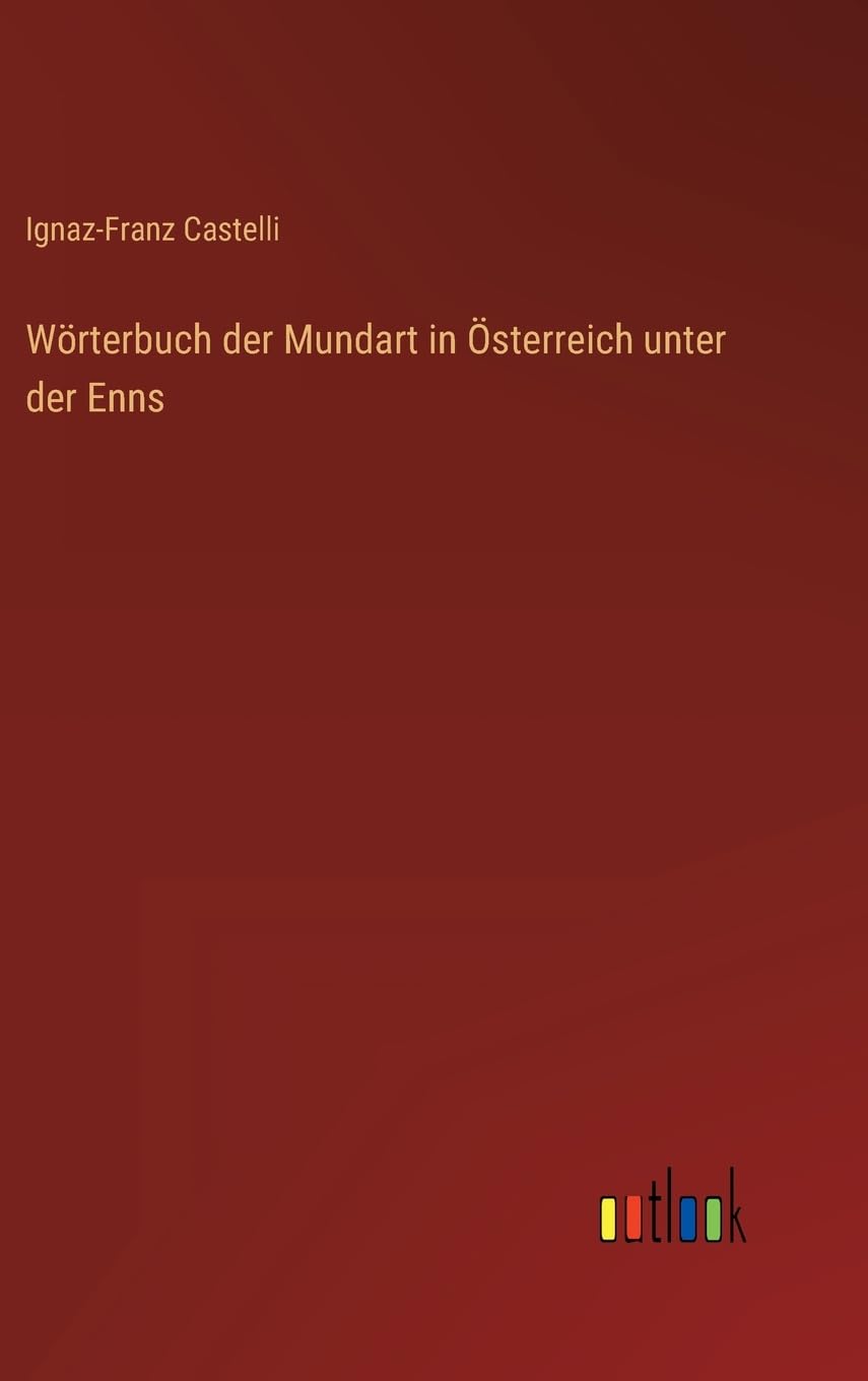 Wörterbuch der Mundart in Österreich unter der Enns Contemporary literature