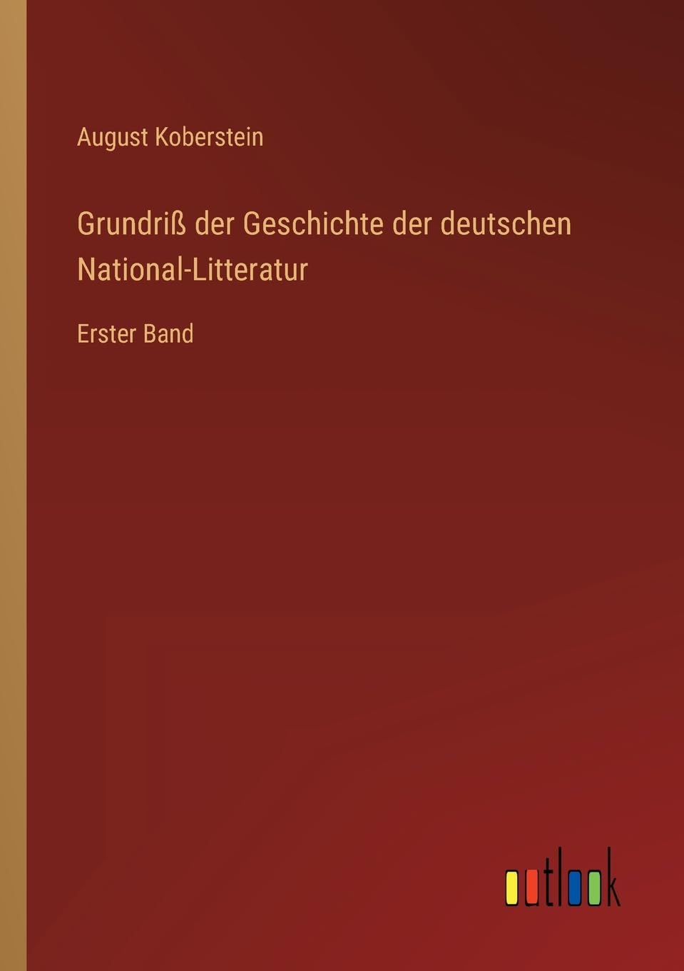 Grundriß der Geschichte der deutschen National-Litteratur Contemporary literature