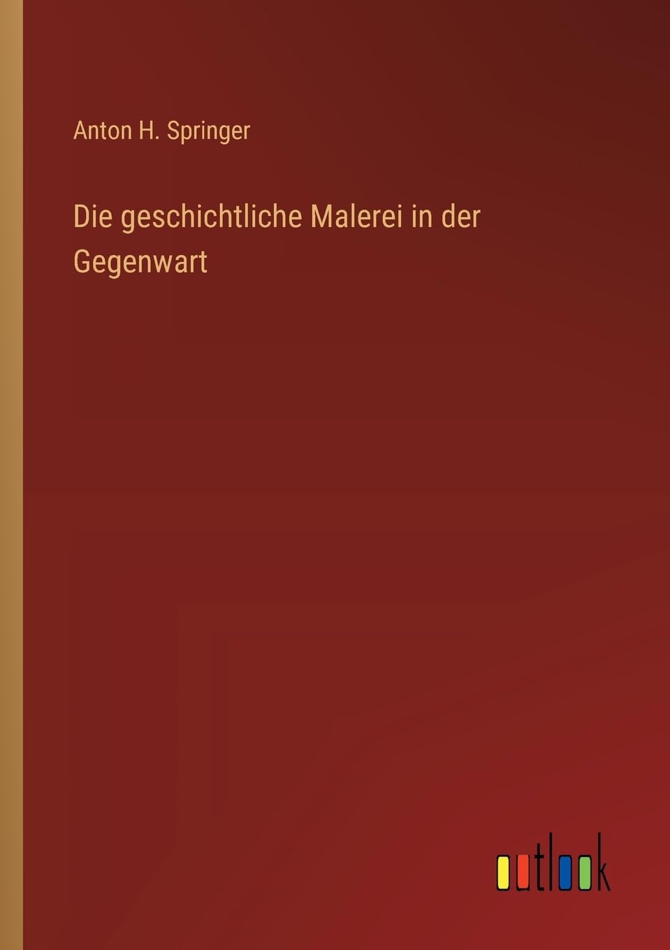 Die geschichtliche Malerei in der Gegenwart Contemporary literature