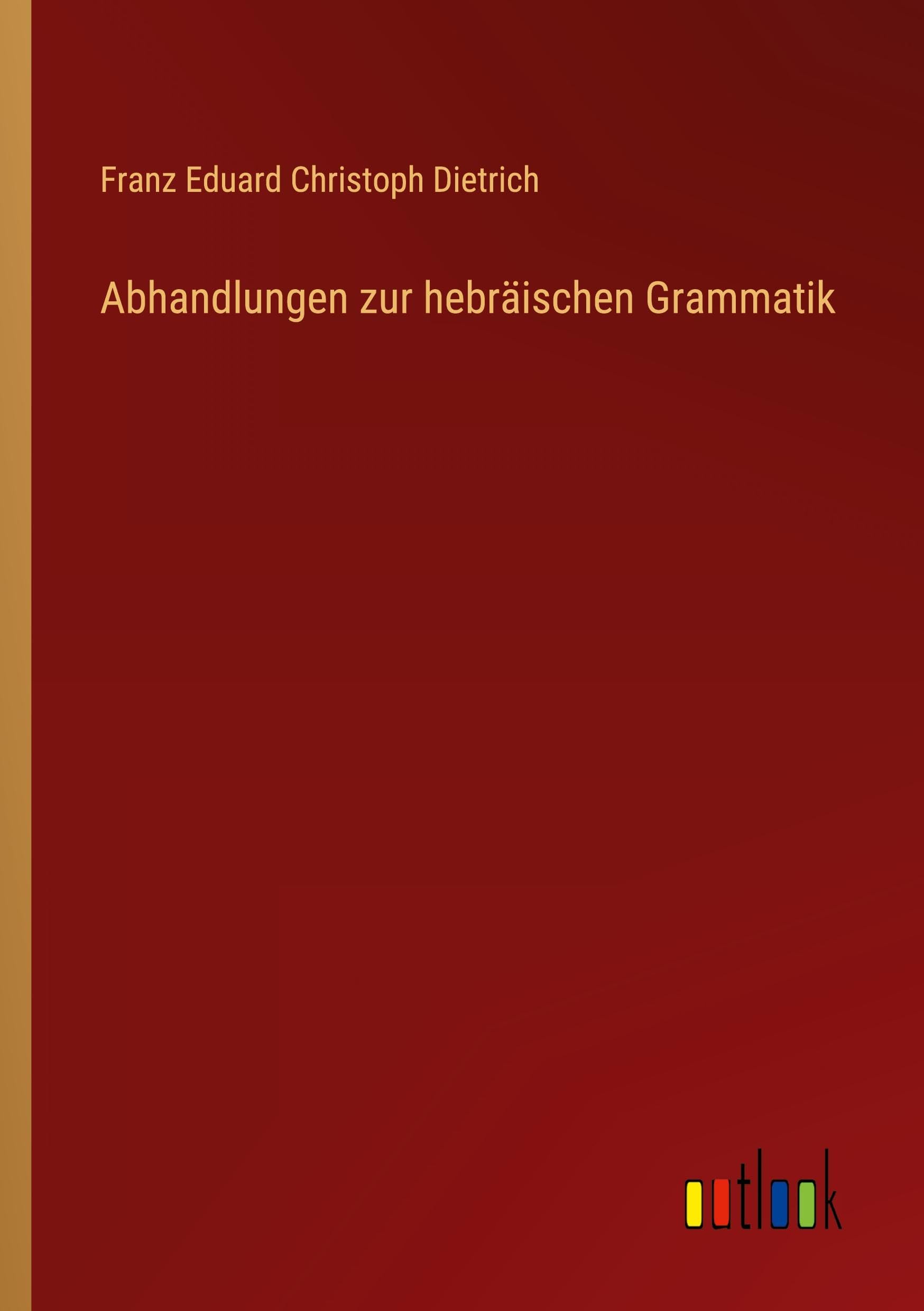 Abhandlungen zur hebräischen Grammatik Classics