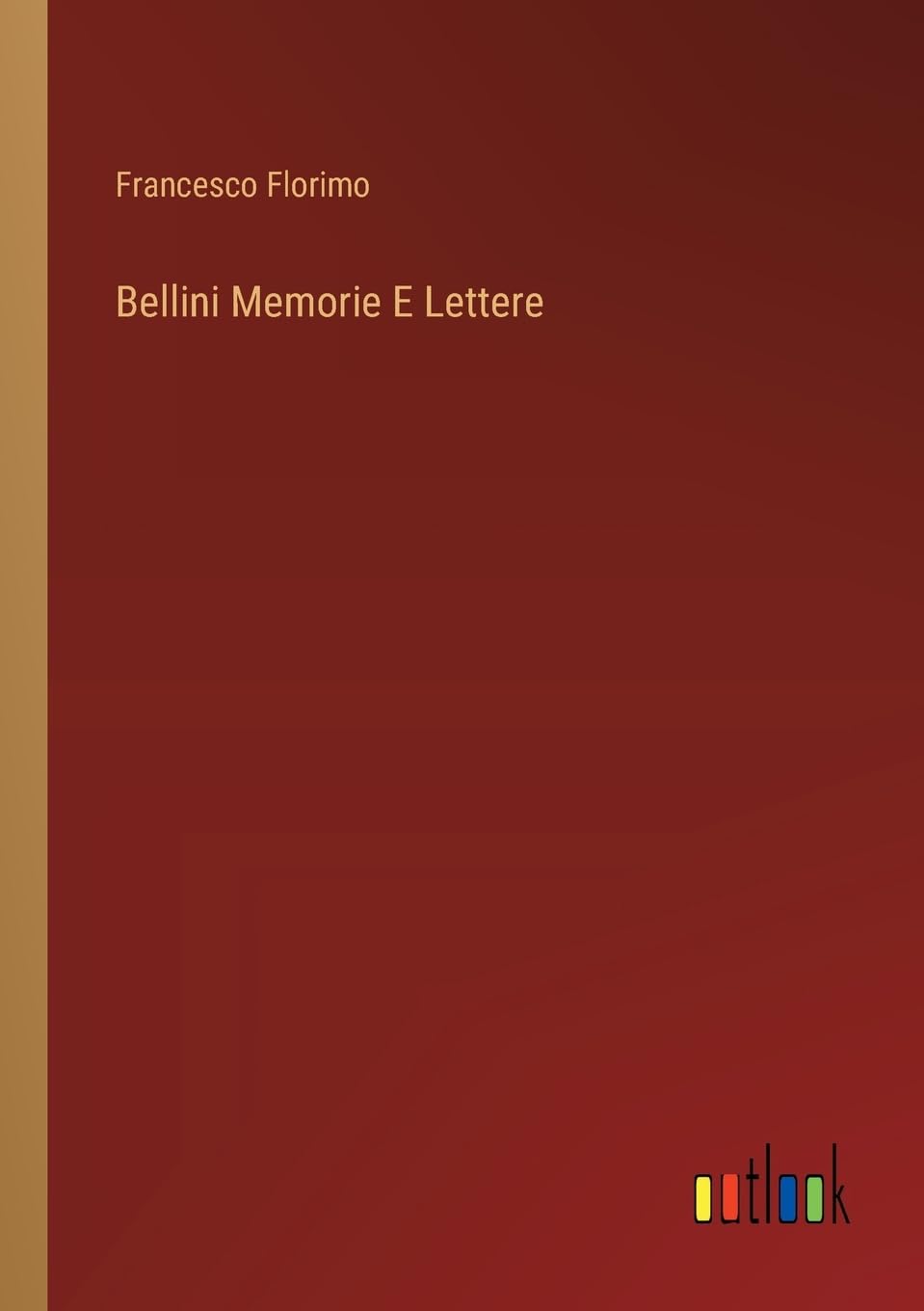 Bellini Memorie E Lettere Contemporary literature