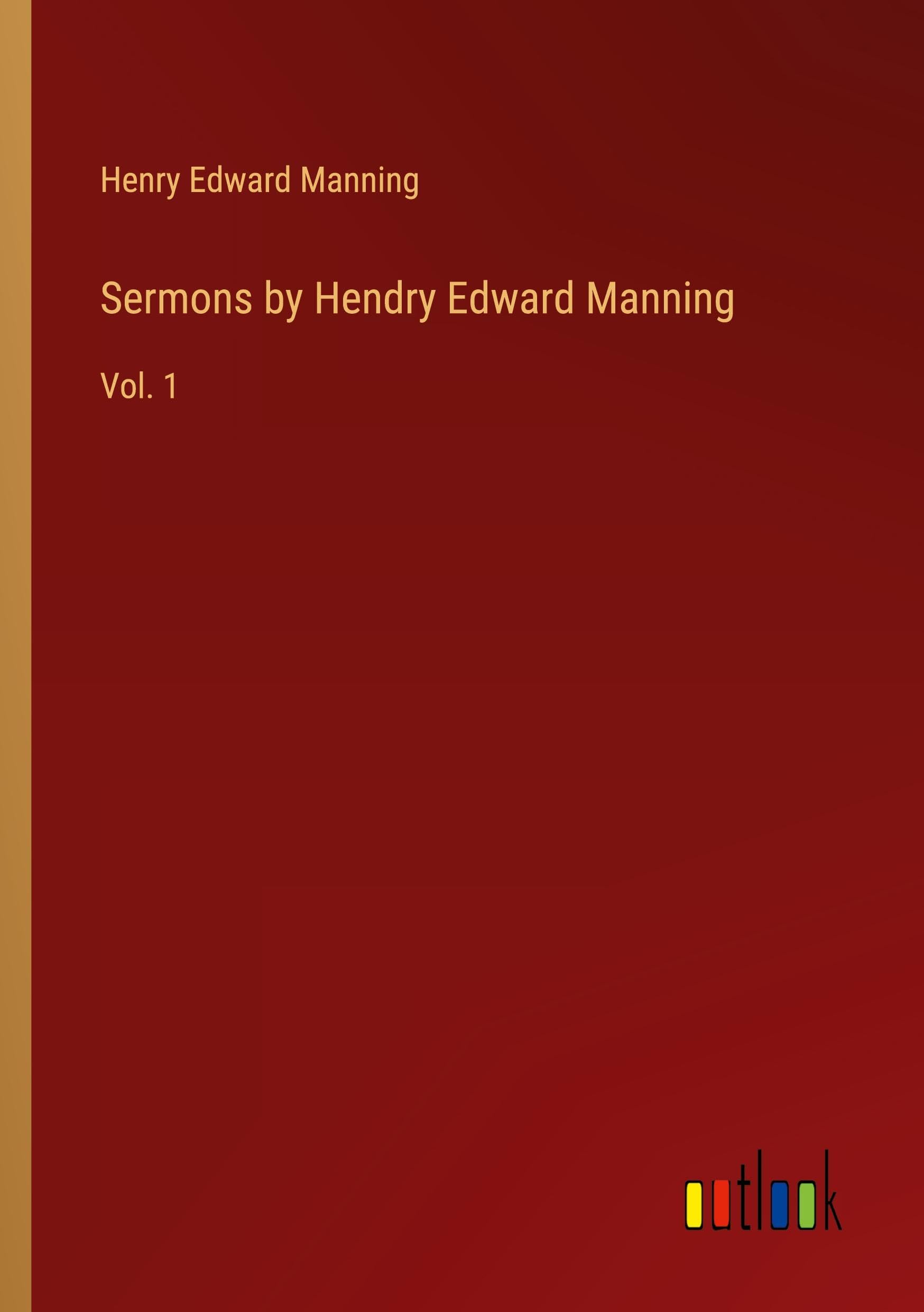 Sermons by Hendry Edward Manning: Vol. 1 book