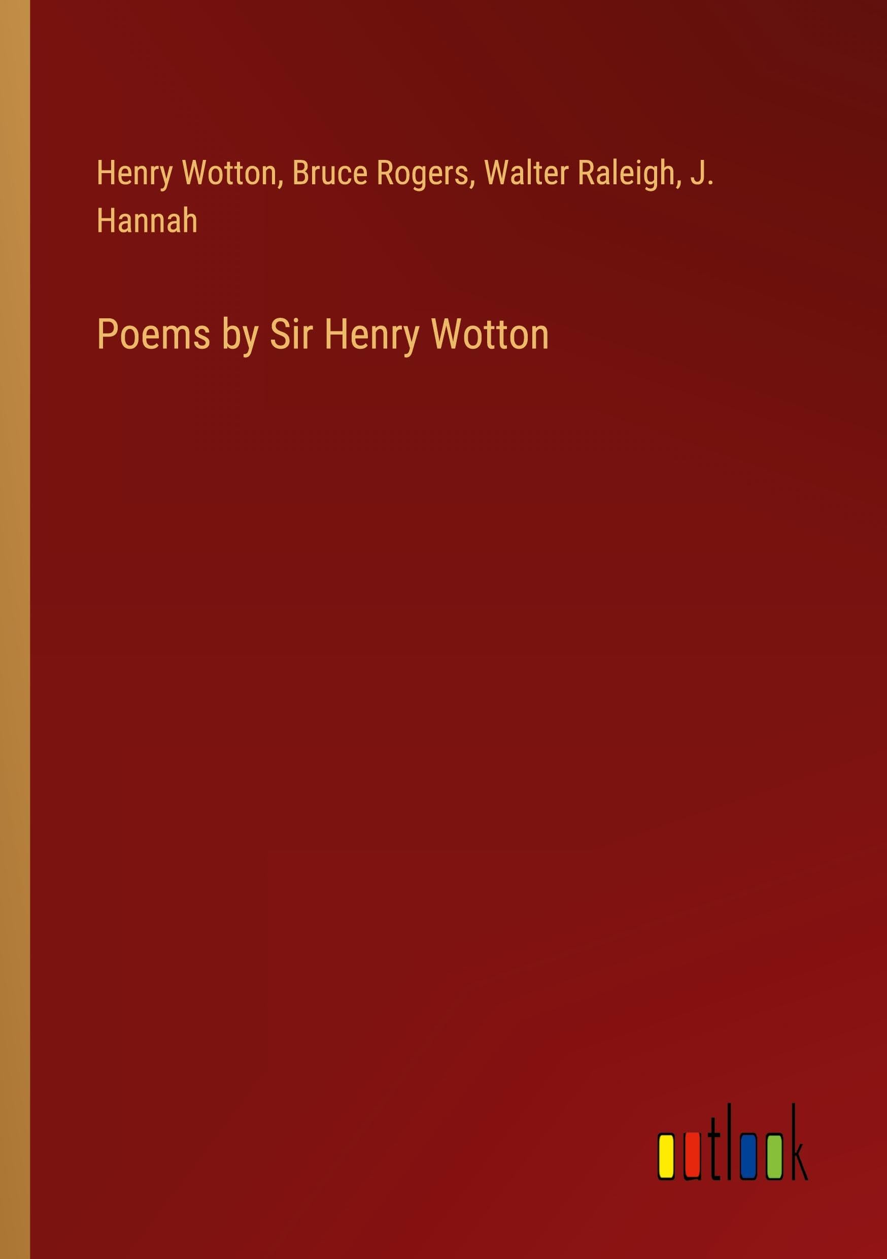 Poems by Sir Henry Wotton Classics