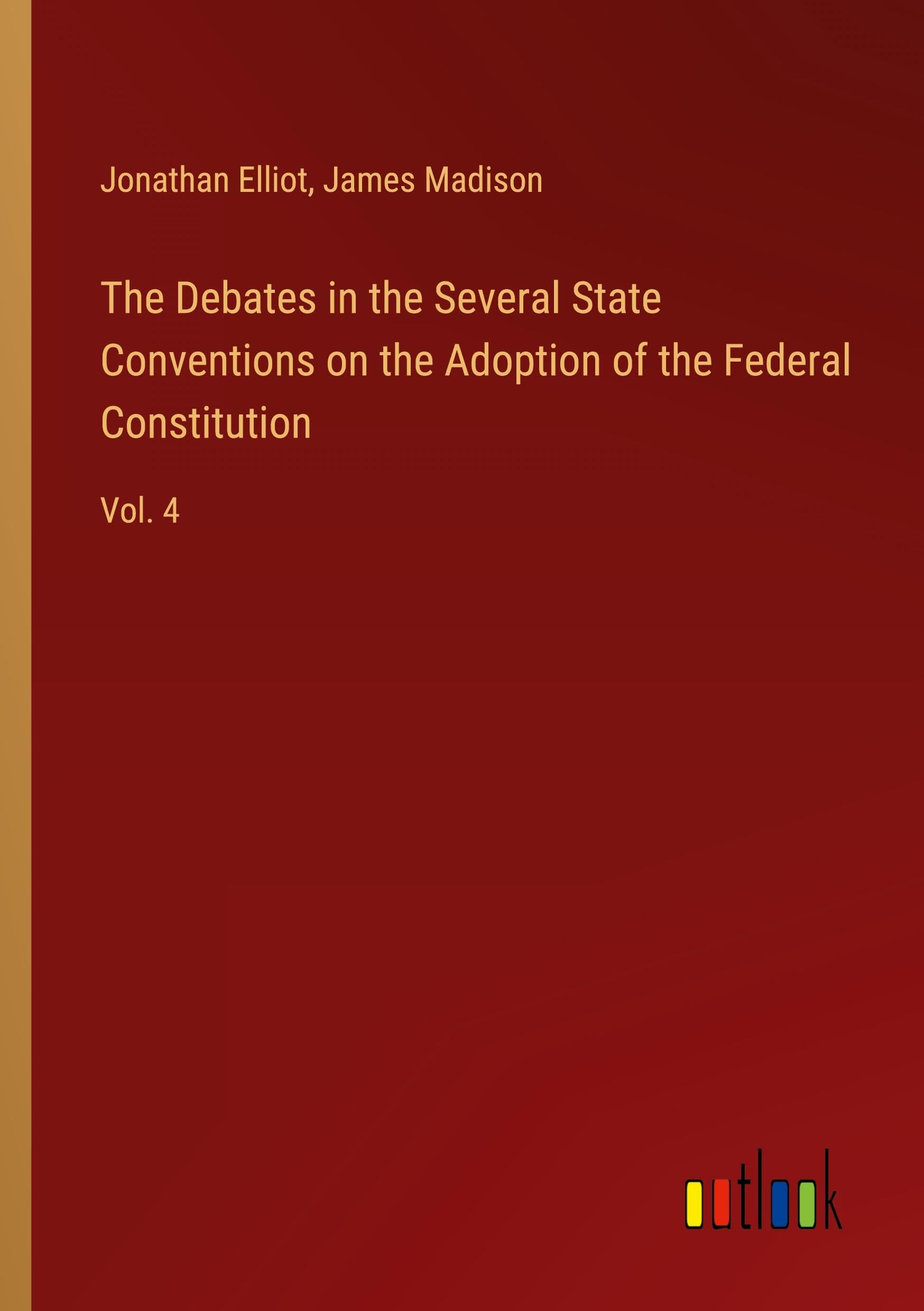 The Debates in the Several State Conventions on the Adoption of the Federal Constitution Books