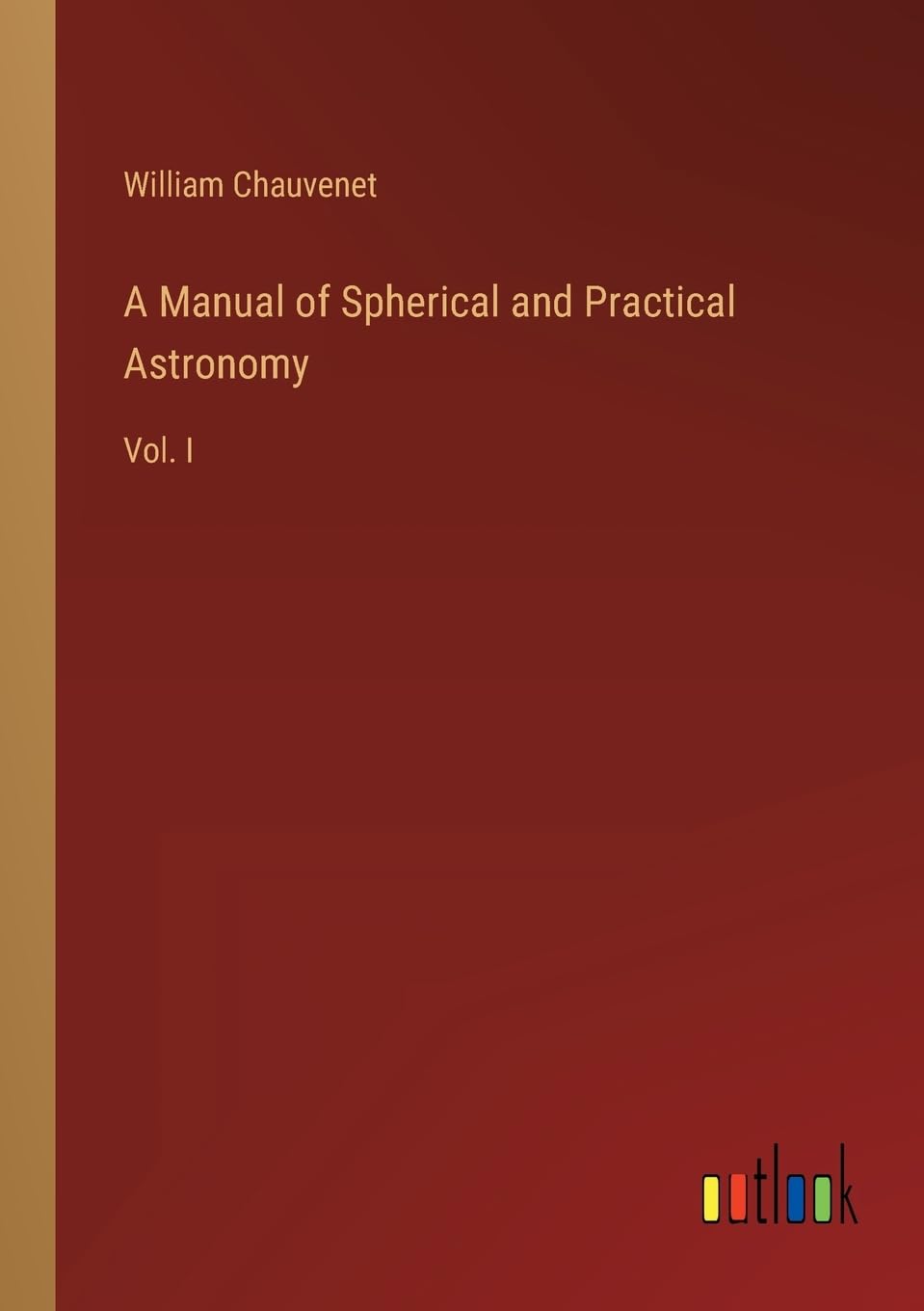A Manual of Spherical and Practical Astronomy: Vol. I Contemporary literature