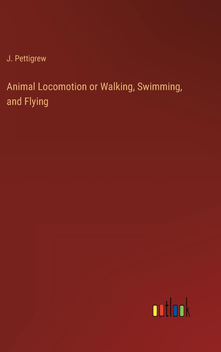 Animal Locomotion or Walking, Swimming, and Flying Contemporary literature