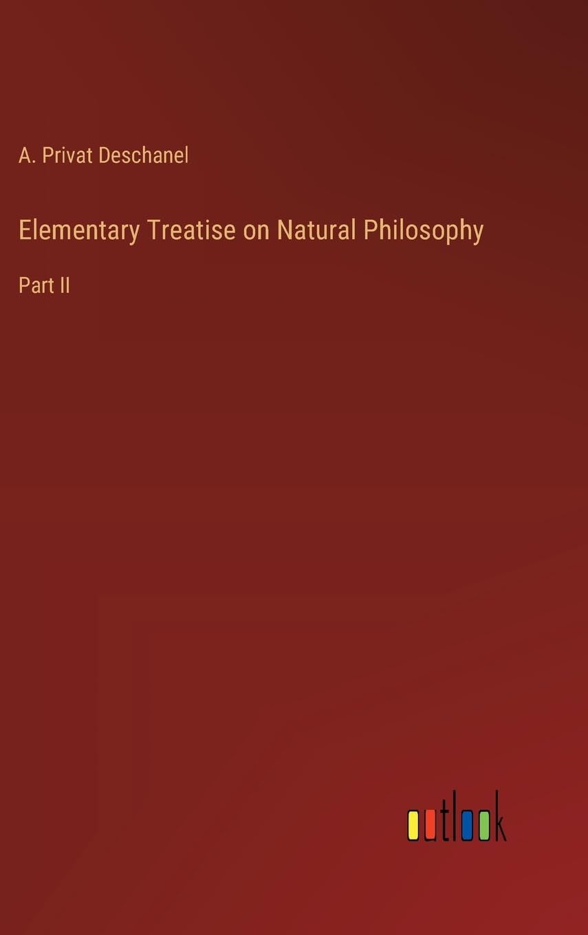 Elementary Treatise on Natural Philosophy: Part II Contemporary literature