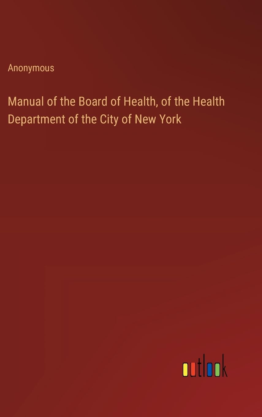Manual of the Board of Health, of the Health Department of the City of New York Contemporary literature Books