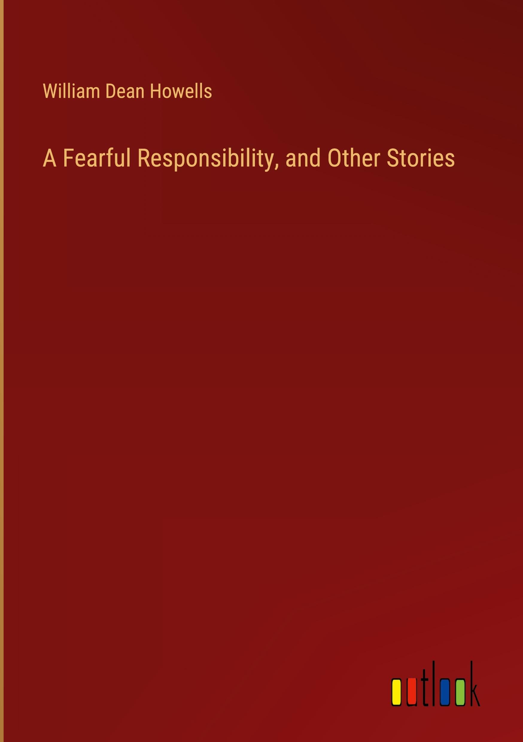 A Fearful Responsibility, and Other Stories Classics
