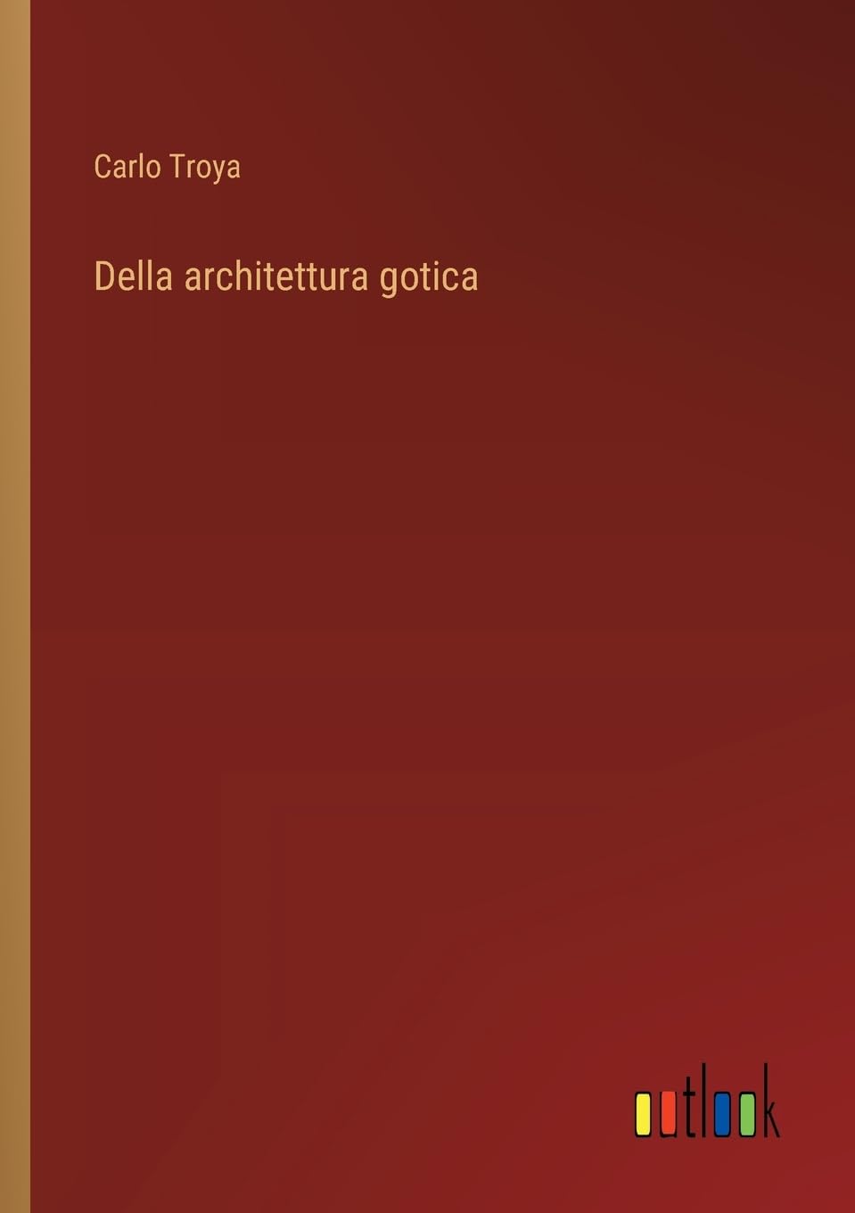 Della architettura gotica Contemporary literature