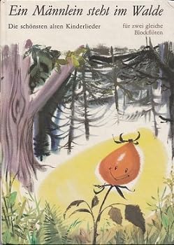 Ein Männlein steht im Walde. Die schönsten alten Kinderlieder in Sätzen für zwei gleiche Blockflöten (oder zwei Violinen) Books
