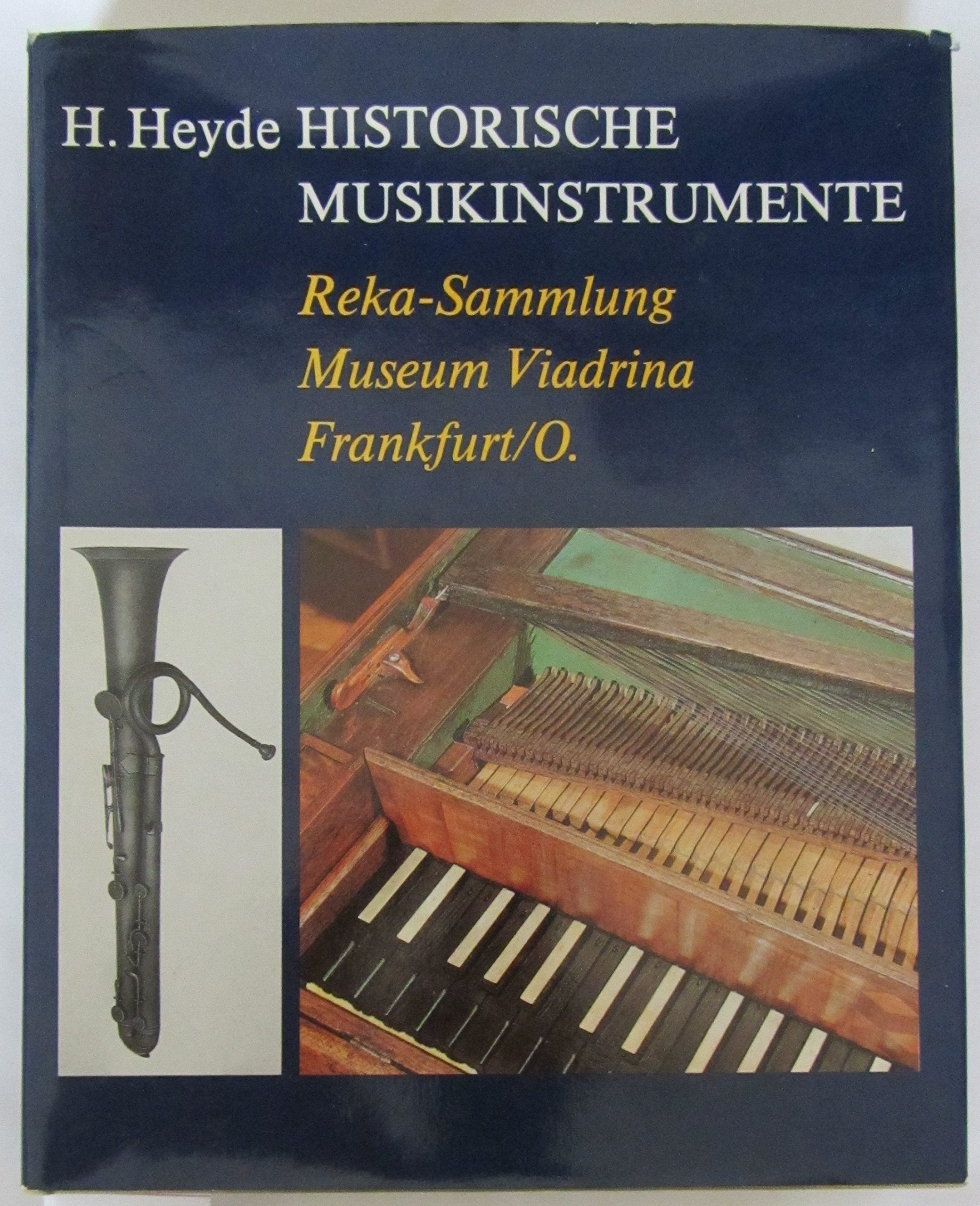 Historische Musikinstrumente der Staatlichen Reka-Sammlung im Bezirksmuseum Viadrina Frankfurt /Oder. Katalog Arts & Music