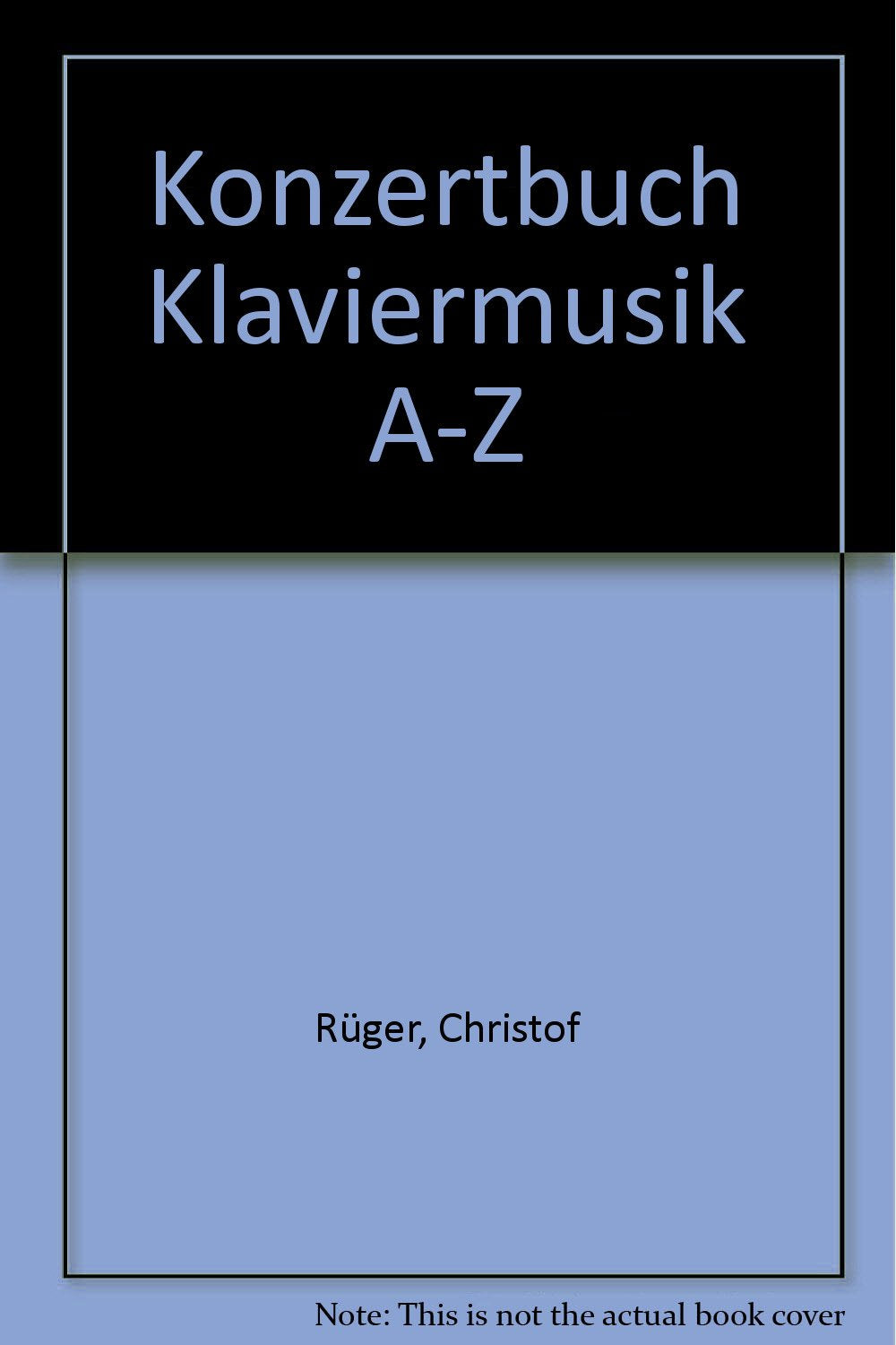 Konzertbuch Klaviermusik A - Z Arts & Music