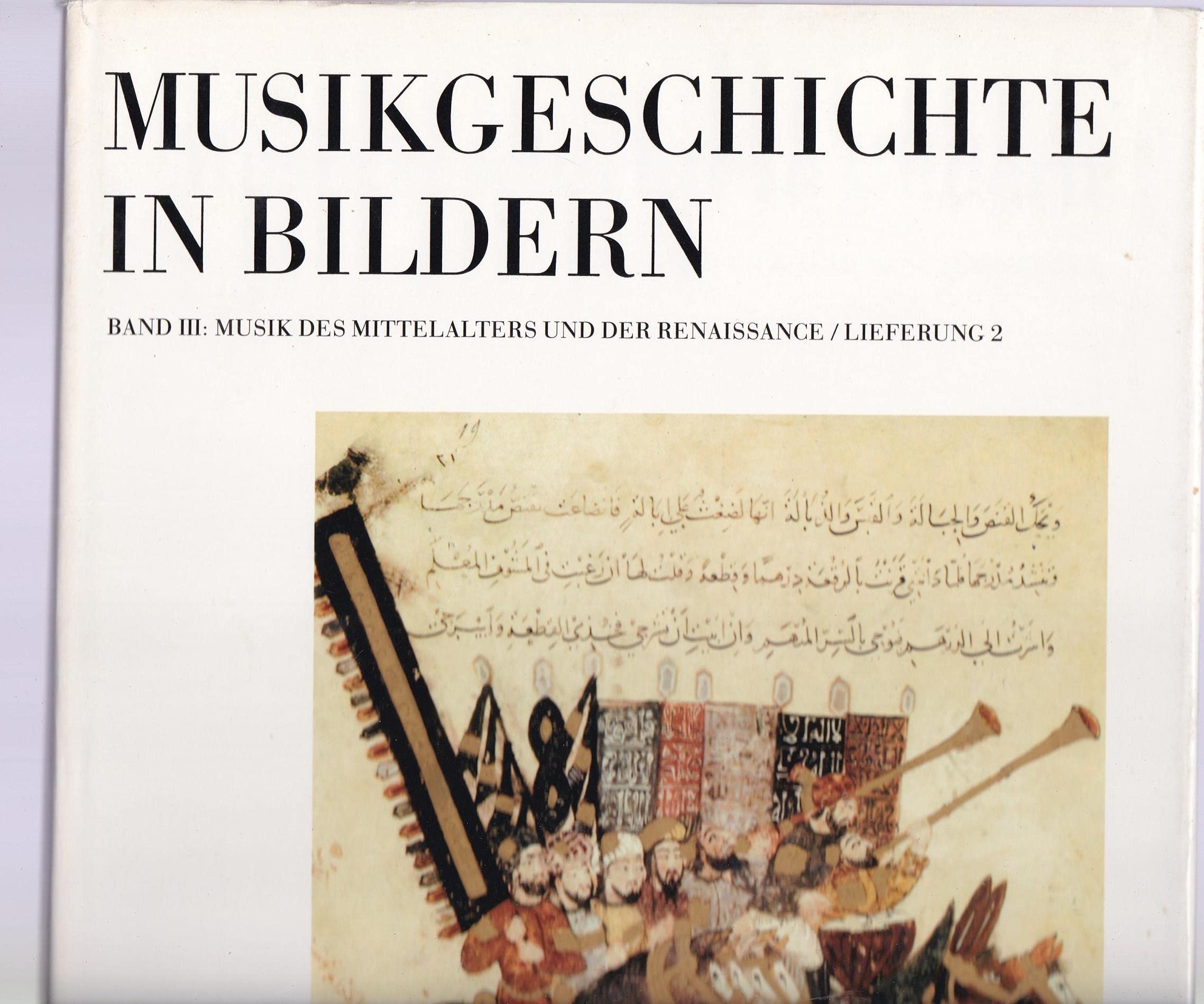 Musikgeschichte in Bildern. Band III: Musik des Mittelalters und der Renaissance. Lieferung 2. Islam. Arts & Music