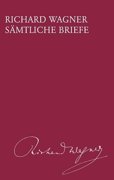 Sämtliche Briefe, Bd.8, April 1856 - Juli 1857: Gesamtausgabe in 35 Bänden und Supplementen / April 1856 - Juli 1857 (Richard Wagner Sämtliche Briefe: Gesamtausgabe in 35 Bänden und Supplementen) Essays & Short Stories
