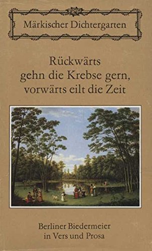 Rückwärts gehn die Krebse gern, vorwärts eilt die Zeit : Berliner Biedermeier in Vers u. Prosa. Books