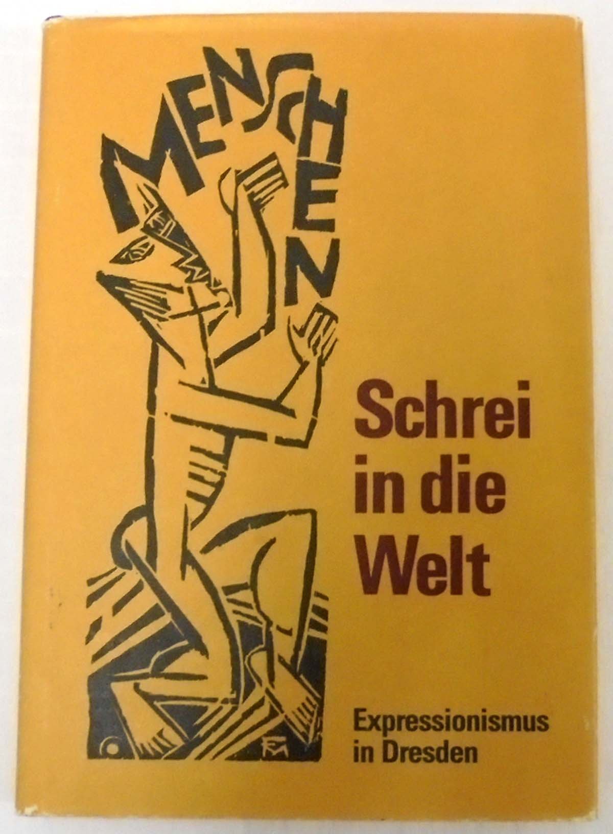 Schrei in die Welt. Expressionismus in Dresden Politics & History
