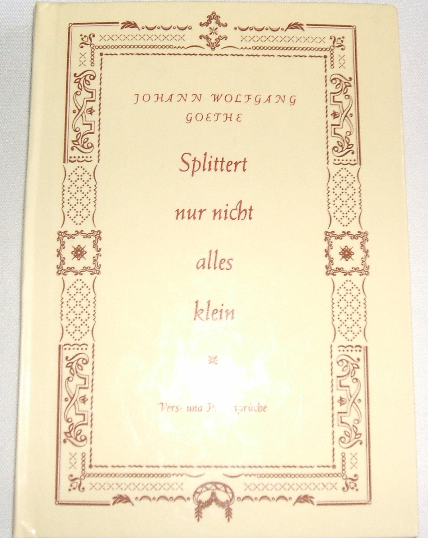 Splittert nur nicht alles klein. Vers- und Prosasprüche Books