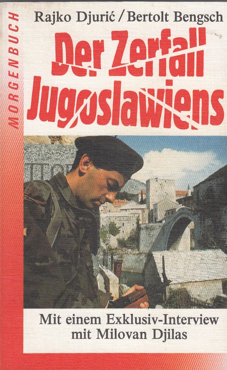 Der Zerfall Jugoslawiens: Mit e. Exklusiv-Interview m. Milovan Djilas Books