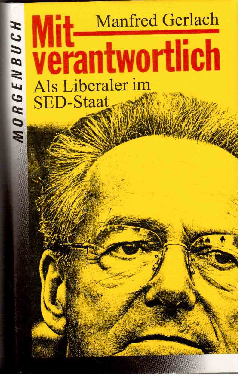 Mitverantwortlich. Als Liberaler im SED-Staat Personalities