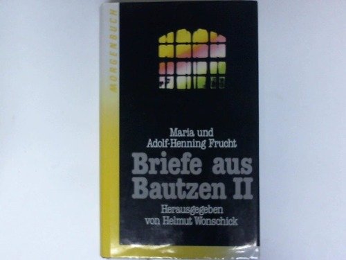 Briefe aus Bautzen II: Hrsg. v. Helmut Wonschick Essays & Short Stories