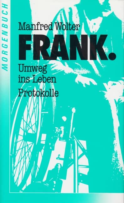 Frank. Umweg ins Leben: Protokolle. Nachw. v. U. Bleidick Personalities