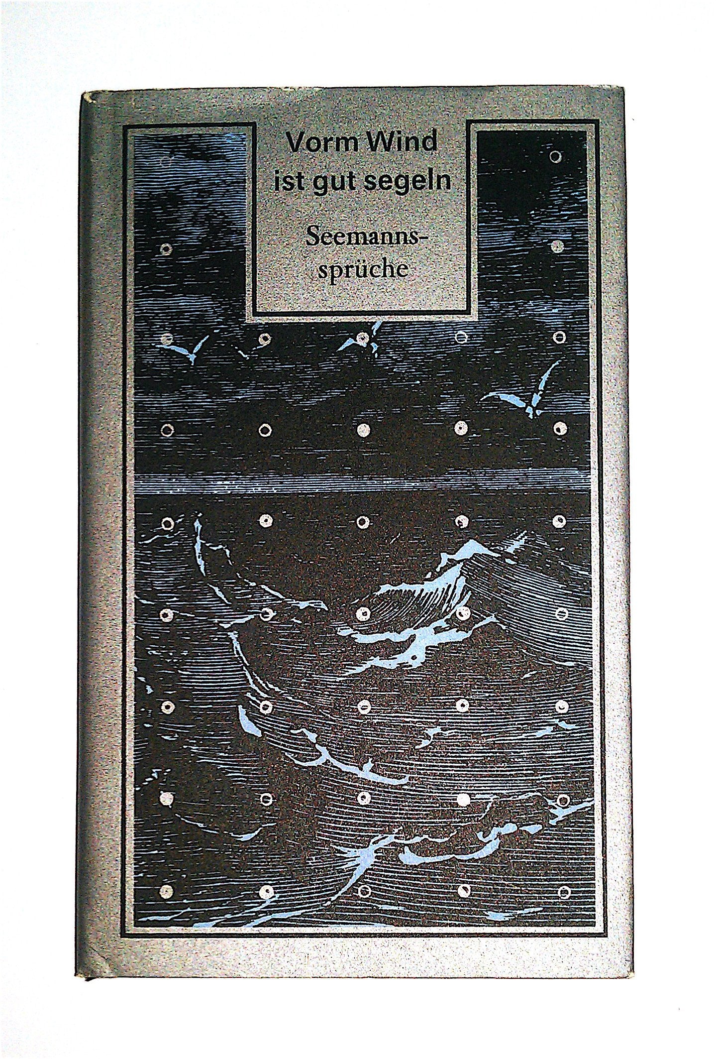 Vorm Wind ist gut segeln. Seemannssprüche - Wiard Lüpke book