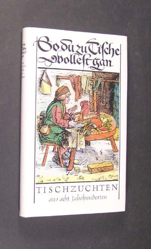 So du zu Tische wollest gan. Tischzuchten aus acht Jahrhunderten Books