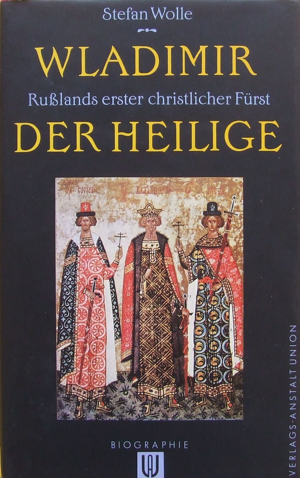 Wladimir der Heilige. Rußlands erster christlicher Fürst Memories