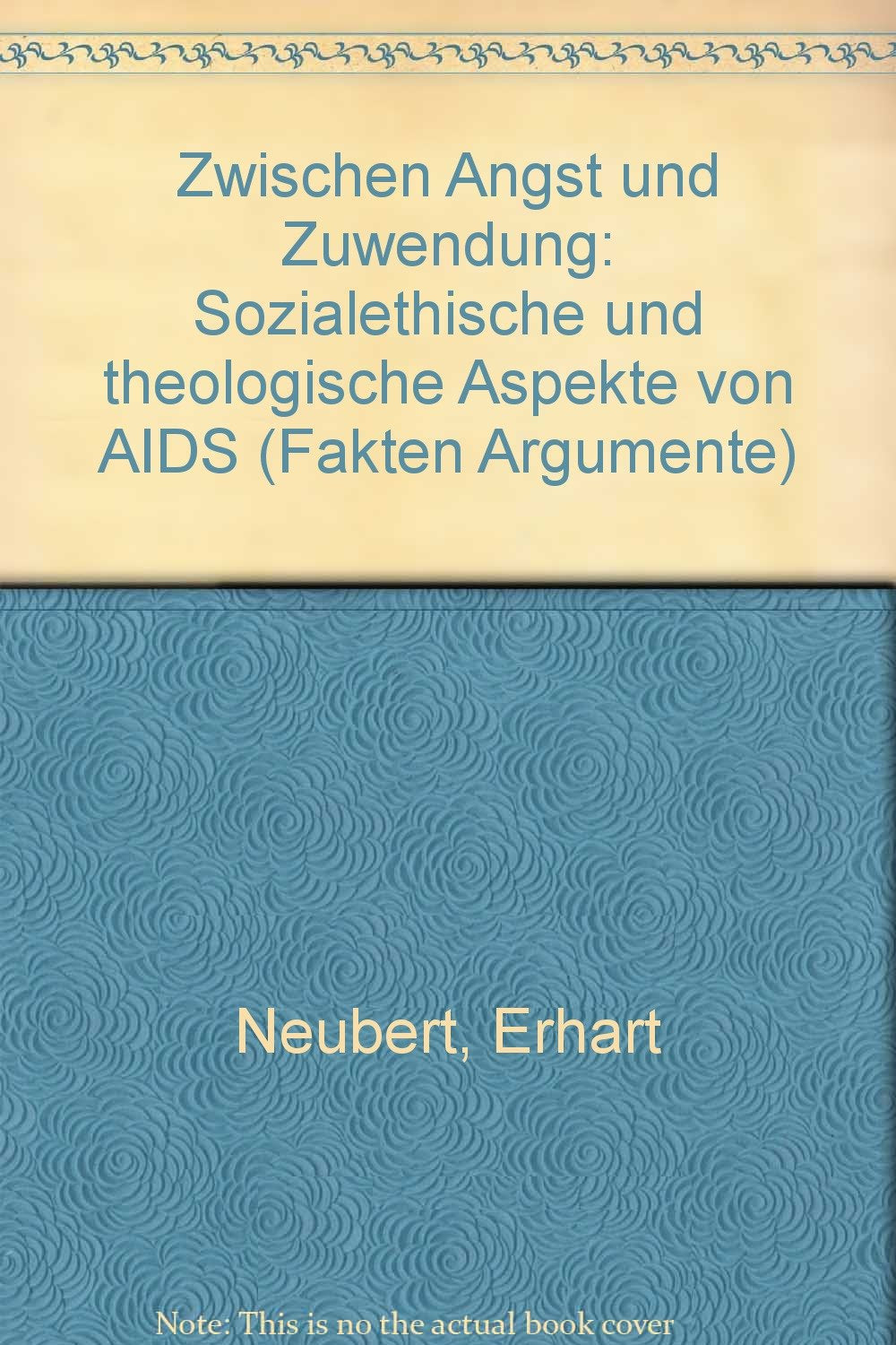 Zwischen Angst und Zuwendung. Sozialethische und theologische Aspekte von AIDS Health, Nutrition & Fitness