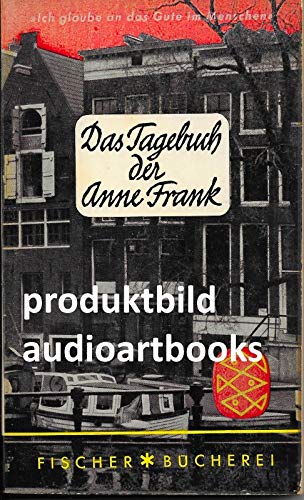 Das Tagebuch der Anne Frank. 14. Juni 1942 bis 1. August 1944 Books