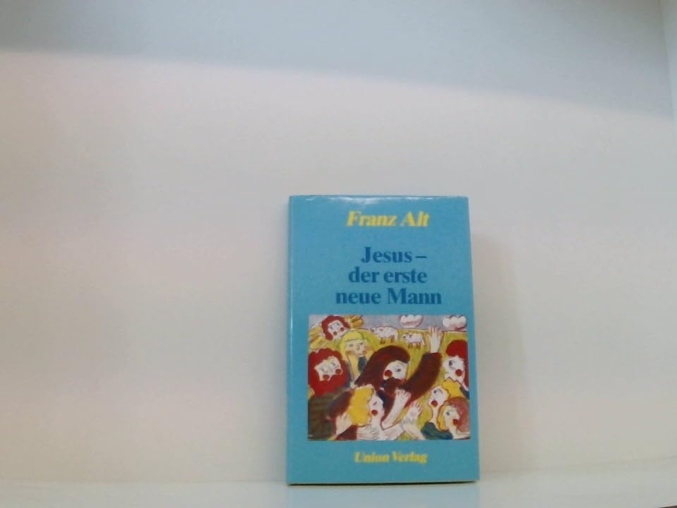 Jesus, der erste neue Mann Religion & Esotericism