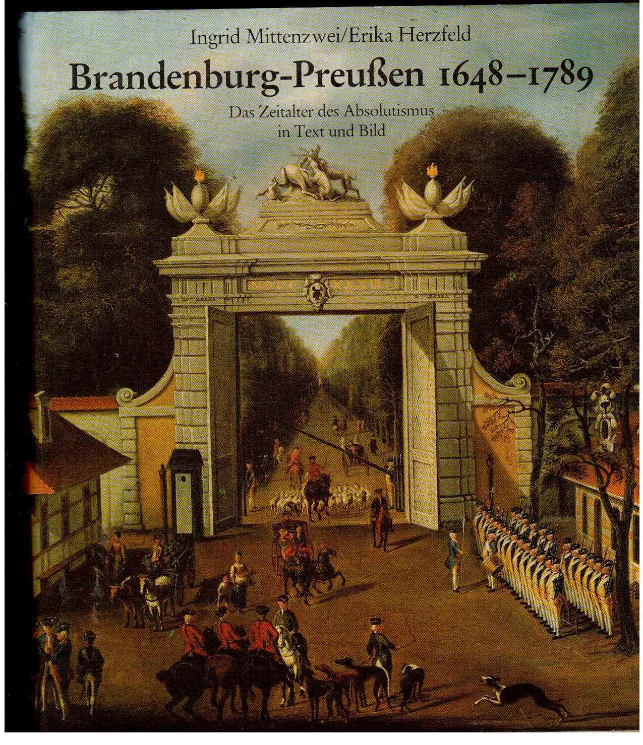 Brandenburg - Preußen 1648-1789. Das Zeitalter des Absolutismus in Text und Bild German history