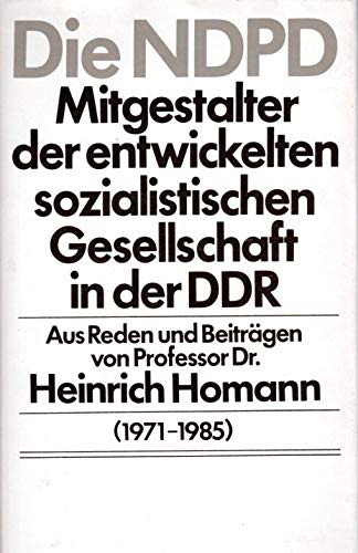 Die NDPD - Mitgestalter der entwickelten sozialistischen Gesellschaft in der DDR. Books