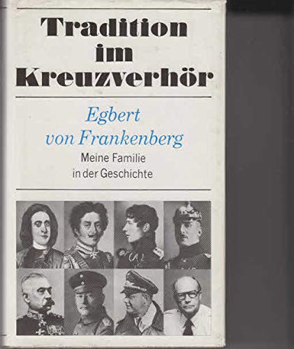 Tradition im Kreuzverhör. Meine Familie in der Geschichte. Politics & History
