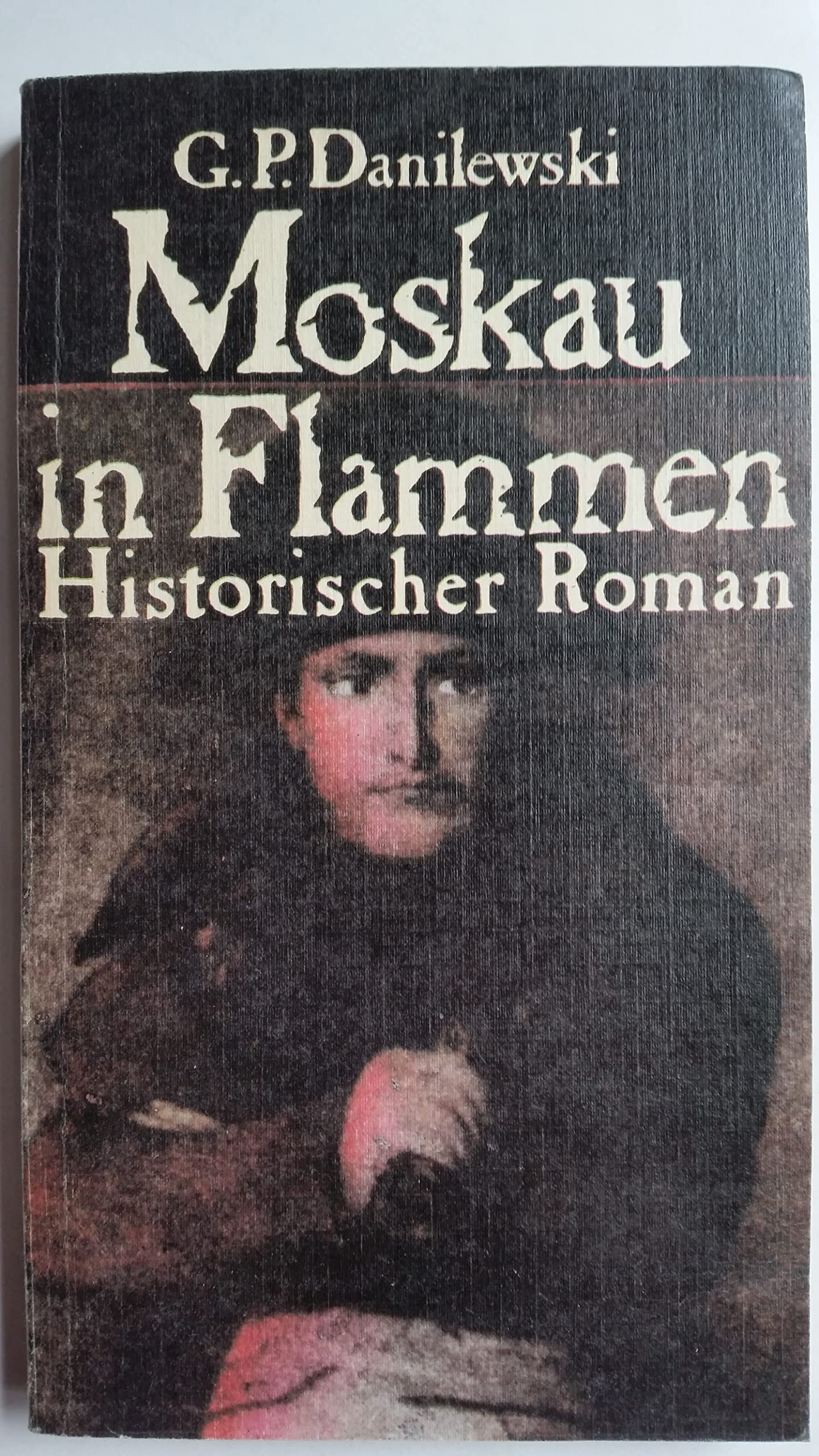 Moskau in Flammen. Historischer Roman Books