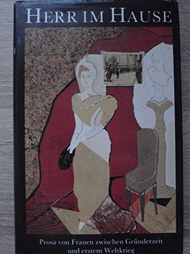 Herr im Hause: Prosa von Frauen zwischen Gründerzeit und erstem Weltkrieg Books