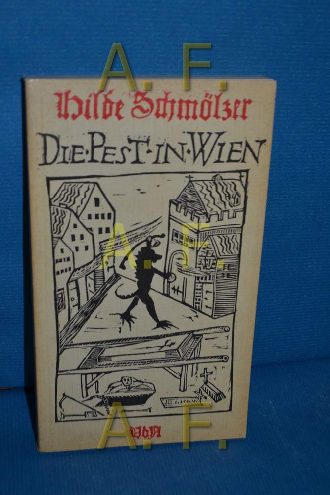 Die Pest in Wien: Deß wütenden Todts eine umbständig Beschreibung Memories