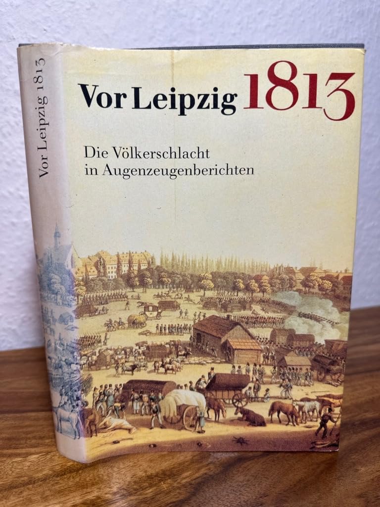 Vor Leipzig 1813. Die Völkerschlacht in Augenzeugenberichten Contemporary literature