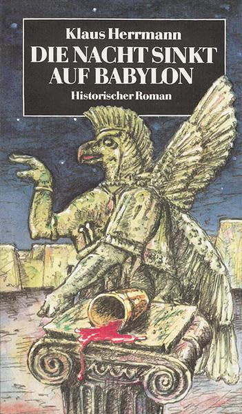 Die Nacht sinkt auf Babylon Historical Fiction