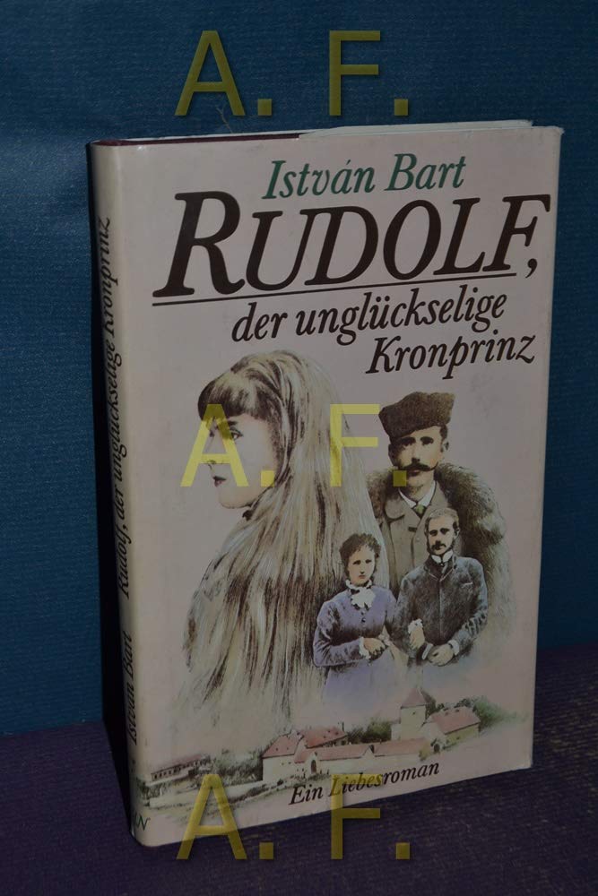 Rudolf, der unglückselige Kronprinz. Ein Liebesroman Books