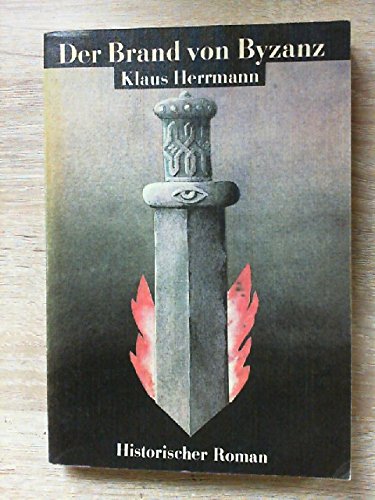 Der Brand von Byzanz: Historischer Roman Books