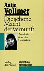 Die schöne Macht der Vernunft: Auskünfte über eine Generation (Sammlung Zeitgedanken, Band 3) Politics & History