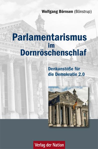 Parlamentarismus im Dornröschenschlaf Politics & History