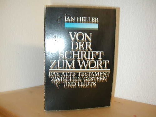 Von der Schrift zum Wort : das Alte Testament zwischen Gestern und Heute Books