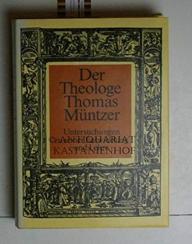Der Theologe Thomas Müntzer. Untersuchung zu seiner Entwicklung und Lehre Professional & Reference Books